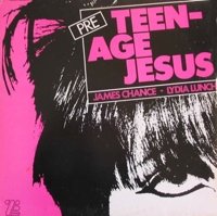 Teenage Jesus - Lydia Lunch - James Chance